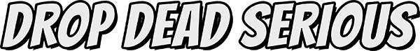 Drop Dead Serious